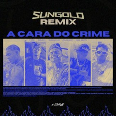 SunGold - A Cara Do Crime (Remix)