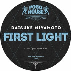 DAISUKE MIYAMOTO - First Light [PHR335] Pogo House Rec / 4th March 2022