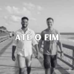 Até o fim
