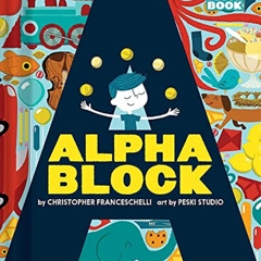 [READ] PDF 🗸 Alphablock (An Abrams Block Book) by  Christopher Franceschelli &  Pesk