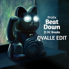 Prolix & DC Breaks - Beat Down (QVALLE edit)