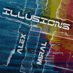 Alex Miral - ILLUSIONS