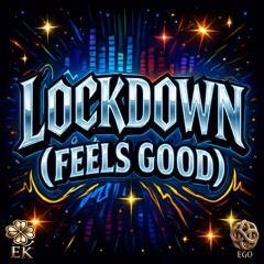 Lockdown (Feels Good)