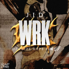 JID - WRK (Dj Juize Hype Edit) (FREE DOWNLOAD) (PREVIEW)