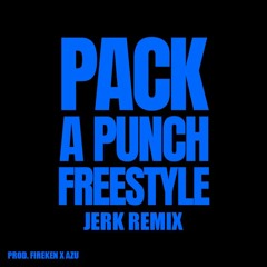 PACK A PUNCH - RONDO (JERK REMIX) @firekenbeat @2azuu