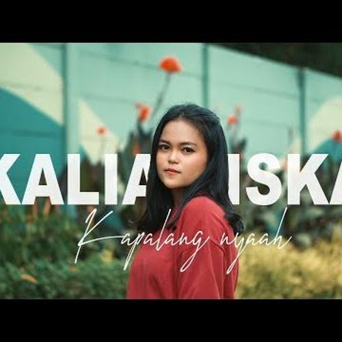 KAPALANG NYAAH - ABIEL JATNIKA Kalia Siska (Cover)