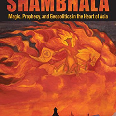 FREE PDF 💚 Red Shambhala: Magic, Prophecy, and Geopolitics in the Heart of Asia by