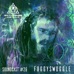 SoundCast #26 - Foggyswoggle (CAN)