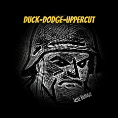 Duck, Dodge, Uppercut
