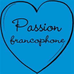 Capsule 24 - Passion francophone