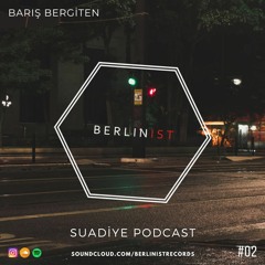 Barış Bergiten Suadiye Podcast #2