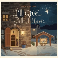 I’ll Give All I Have