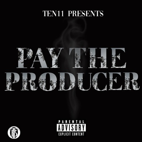 Stream TEN11 | Listen to Pay The Producer, Vol. 1 playlist online for