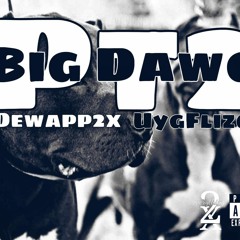 Big Dawg pt2 X Flizop