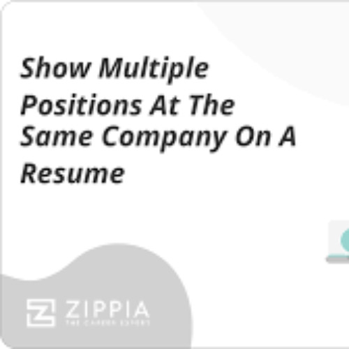 Listing Multiple Positions for the Same Company on Your Resume