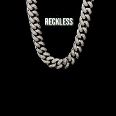 Reckless & worthless