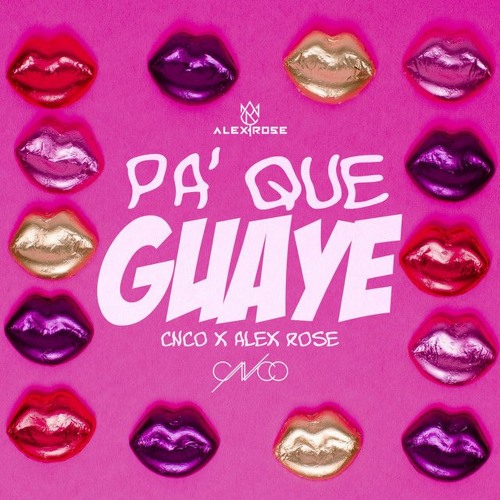 Alex Rose Ft CNCO - Pa Que Guaye