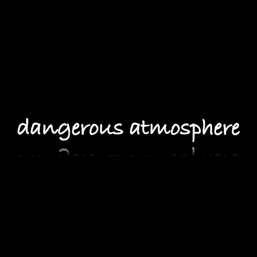 Dangerous atmosphere