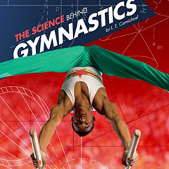 [ACCESS] KINDLE ✅ The Science Behind Gymnastics (Science of the Summer Olympics) by