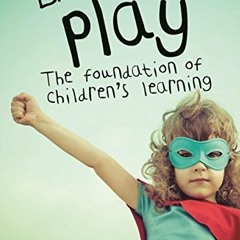 [Get] EBOOK EPUB KINDLE PDF Lisa Murphy on Play: The Foundation of Children's Learnin