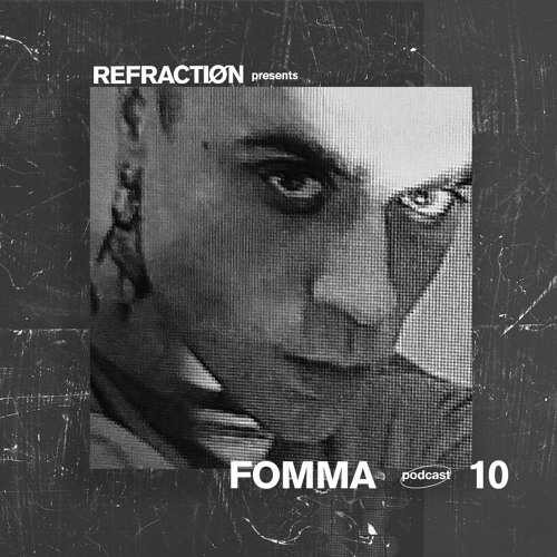 Refractiøn podcast 010 : FOMMA