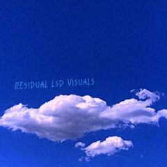 RESIDUAL LSD VISUALS