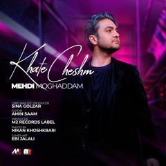 Khate Cheshm-Mehdi Moghaddam