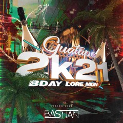 Guatape 2k21 Bday Lore Mun - Bastian DJ