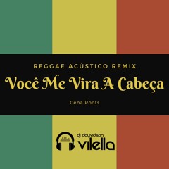 Você Me Vira A Cabeça - Cena Roots (Alcione Reggae Version)