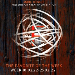Marc Denuit // The Favorite of The Week Podcast Week 18.02.22-25.02.22 On Xbeat Radio Station
