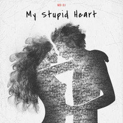 MD Dj - My Stupid Heart (Radio Mix)