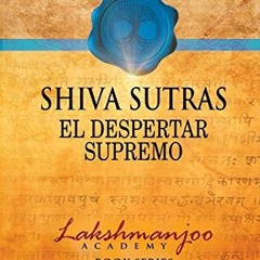 READ EBOOK 📮 Shiva Sutras: El Despertar Supremo (Spanish Edition) by  Swami Lakshman