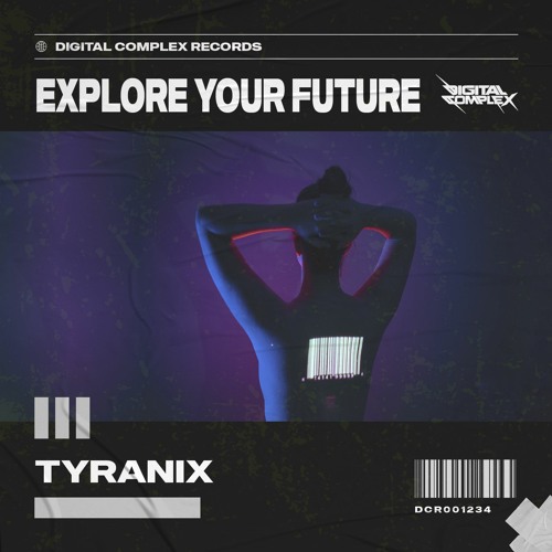 Tyranix - Explore Your Future [OUT NOW]