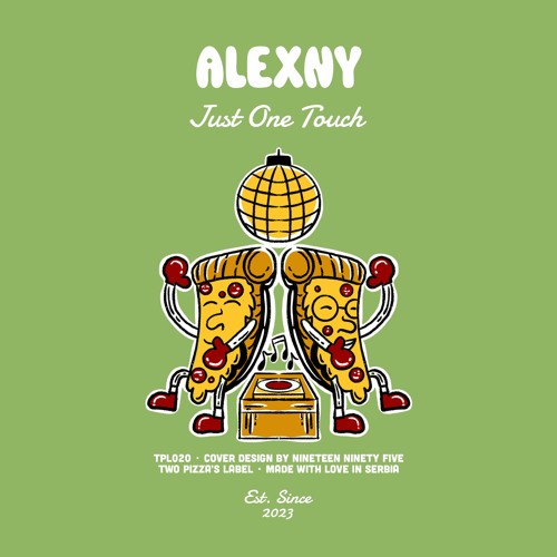 PREMIERE: Alexny - Just One Touch [Two Pizza's Label]