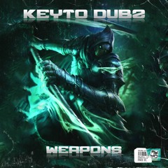 Keyto Dubz - Weapons