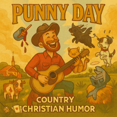 Punny Day - Country Christian Humor