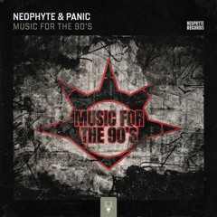 Neophyte & Panic - Music For The 90's
