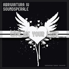 Abriviatura IV & Soundsperale - Give Me Your Love (Radio Edit)