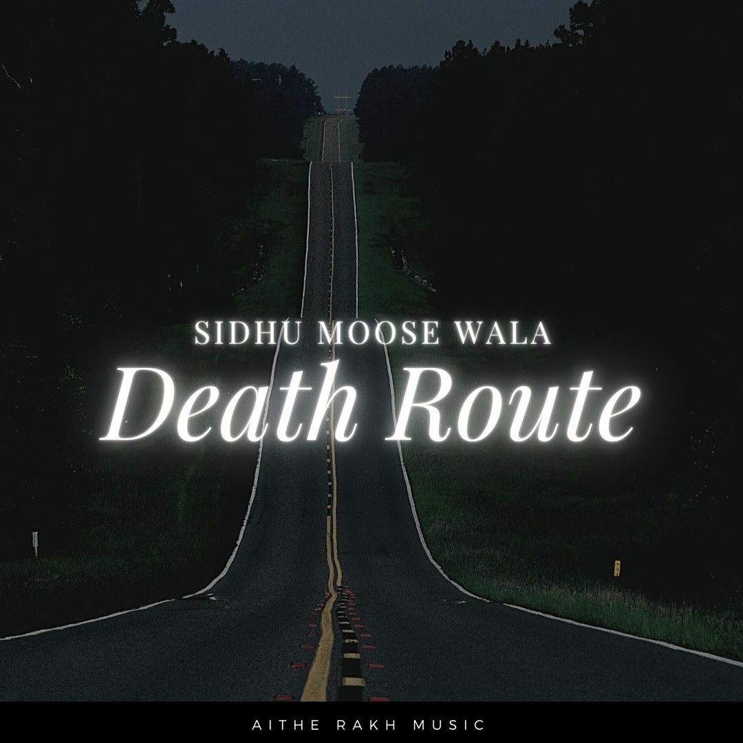 Stream Death Route Slowed & Reverbed Sidhu Moose Wala by Aithe Rakh ...