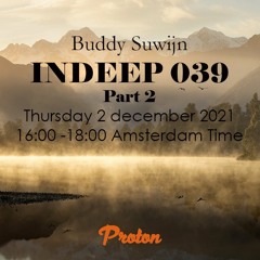 Buddy Suwijn INDEEP 039 december 2021 2nd Hour @ PROTON RADIO