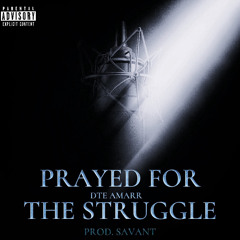 Prayed For The Struggle