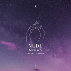 Nude & Snowk - Lost Soul feat. Froya