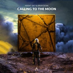 ABSNT SKY & BraydenK - Calling To The Moon
