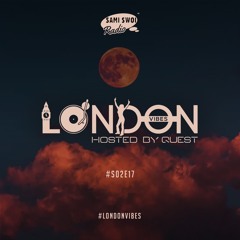 London Vibes - Hosted By Quest / S02E17