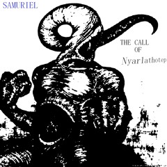 The Call of Nyarlathotep (Music By Samuriel)