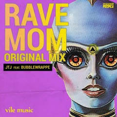 Rave Mom feat. Bubblewrap - JTJ