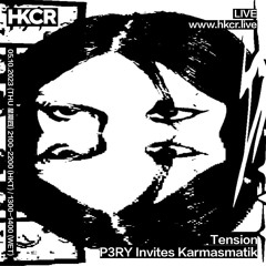 Tension: P3RY Invites Karmasmatik - 05/10/2023