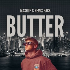 BUTTER MASHUP & REMIX PACK 2024 (FREE DOWNLOAD) 10 tracks