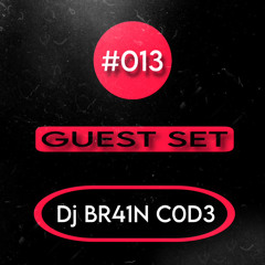 Podcast #013 ( Dj Br41n Cod3 )