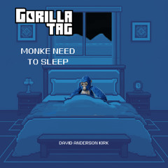 Monke Need to Sleep (Gorilla Tag OST B-side)
